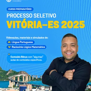 Imagem de capa para o Curso online PROCESSO SELETIVO VITÓRIA - ES 2025
