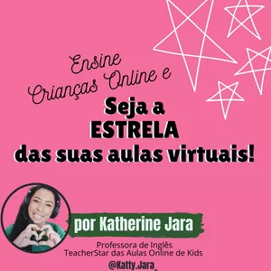 Imagem de capa para o Curso online Ensine Crianças Online e seja a ESTRELA das suas aulas virtuais!