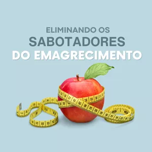 Imagem de capa para o Curso online Eliminando os SABOTADORES do Emagrecimento