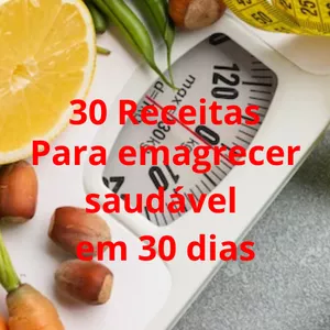 Imagem de capa para o Ebook Receitas para emagrecer saudável em 30 dias