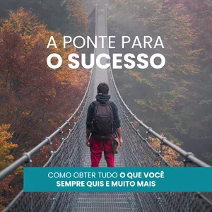 Imagem de capa para o Ebook A Ponte para o Sucesso