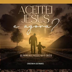 Imagem de capa para o Ebook Aceitei Jesus, e agora?