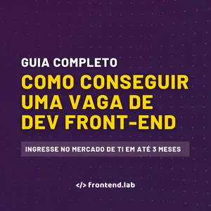 Imagem de capa para o Ebook Guia Completo: Como Conseguir uma Vaga de Dev Front-End