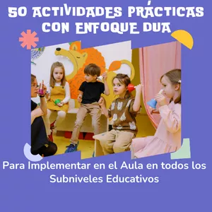 Imagen de portada para Ebook 50 Actividades Prácticas con Enfoque DUA (Diseño Universal para el Aprendizaje) para Implementarlo en el Aula en todos los Subniveles Educativos