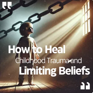 Cover image for Ebook How to Heal Childhood Trauma and Limiting Beliefs