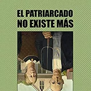 Imagen de portada para Ebook El patriarcado no existe más