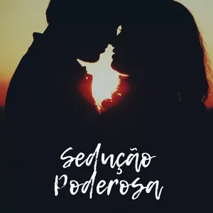 Imagem de capa para o Ebook Sedução Poderosa: Estratégias Avançadas para Seduzir com Confiança