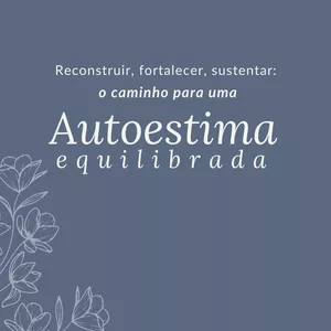 Imagem de capa para o Ebook Reconstruir, fortalecer, sustentar:  o caminho para uma autoestima equilibrada