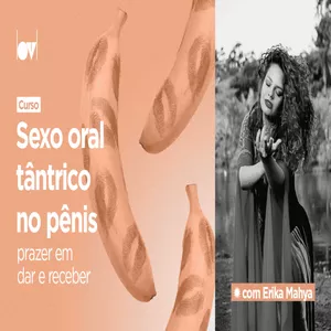 Imagem de capa para o Curso online Sexo Oral Tântrico no Pênis: Prazer na Ponta da Língua