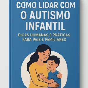 Imagem de capa para o Ebook Dicas Práticas para Pais de Crianças com Autismo: Fortalecendo os Vínculos