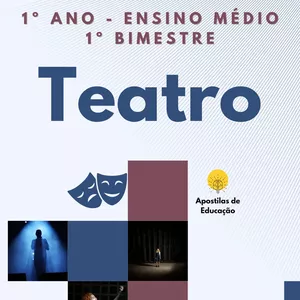 Imagem de capa para o Ebook Teatro 1º Ano 1º Bimestre (Ensino Médio) - Apostila com Planos de Aula