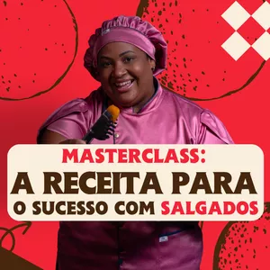 Imagem de capa para o Curso online Masterclass: A Receita para Independência com Salgados
