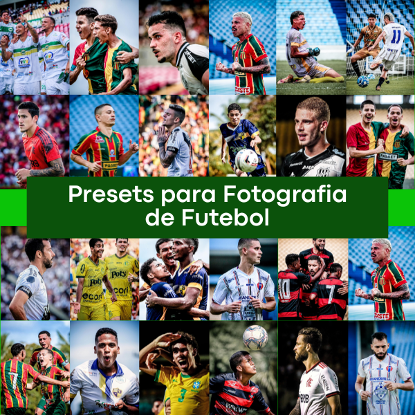 Presets para Fotografia de Futebol - A maneira mais rápida e eficiente de aprimorar suas fotos!"