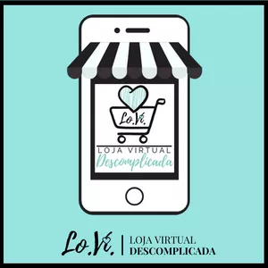 Imagem de capa para o Curso online LoVi ❤ Loja Virtual Descomplicada 