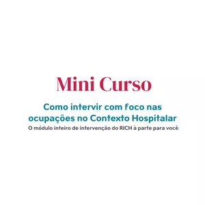 Imagem de capa para o Curso online Mini Curso: Como intervir com foco na ocupação no Contexto Hospitalar