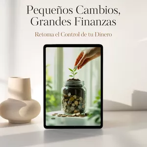 Imagen de portada para Ebook Pequeños Cambios, Grandes Finanzas ( Retoma el Control de tu Dinero)