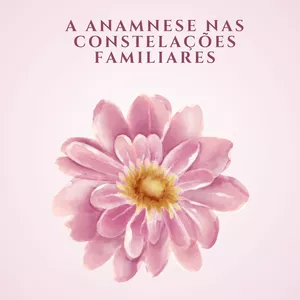 Imagem de capa para o Ebook E-book A ANAMNESE NAS CONSTELAÇÕES FAMILIARES