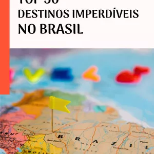 Imagem de capa para o Ebook TOP 50 Destinos Imperdíveis no Brasil