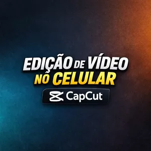 Imagem de Edição de Vídeo no Celular com CapCut criado por Bruna Delmanto na hotmart