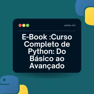 Imagem de capa para o Ebook E-Book :Curso Completo de Python: Do Básico ao Avançado
