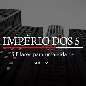 Imagem de capa para o Curso online Império dos 5 - 5 Pilares para uma Vida de Sucesso