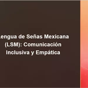 Imagen de portada para Curso online Lengua de Señas Mexicana (LSM): Comunicación Inclusiva y Empática