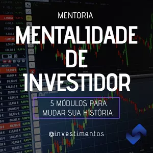 Curso MENTORIA Mentalidade de Investidor 