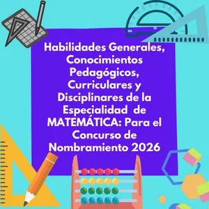Imagen de portada para Ebook Habilidades Generales, Conocimientos Pedagógicos, Curriculares y Disciplinares de la Especialidad de Matemática: Para el Concurso de Nombramiento 2026.
