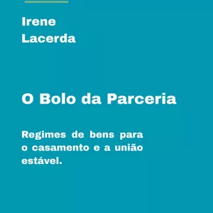 Imagem de capa para o Ebook O bolo da parceria - Regime de bens para o casamento e a união estável