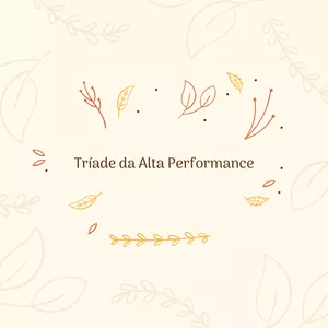 Curso Tríade da alta performance