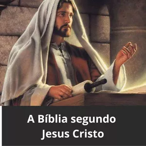 Imagem de capa para o Ebook A BÍBLIA SEGUNDO JESUS CRISTO