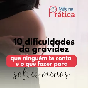 Imagem de capa para o Ebook 10 dificuldades da gravidez que ninguém te conta e o que fazer para sofrer menos