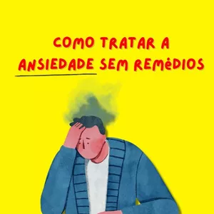 Imagem de capa para o Ebook Como Tratar a Ansiedade Sem Remédios