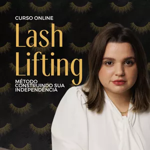 Lash Lifting - Construindo Sua Independência 