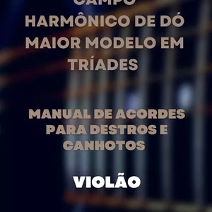 Imagem de capa para o Curso online MANUAL DE ACORDES PARA VIOLÃO CAMPO HARMÔNICO DE DÓ MAIOR EM TRÍADES PARA DESTROS E CANHOTOS