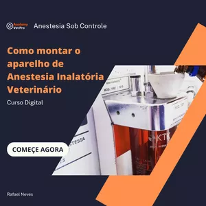 Imagem de capa para o Curso online Montando o Aparelho de Anestesia Inalatória Veterinário