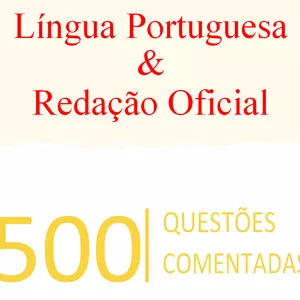 Imagem de capa para o Ebook 500 QUESTÕES DE PORTUGUÊS COMENTADAS, INCLUINDO REDAÇÃO OFICIAL.
