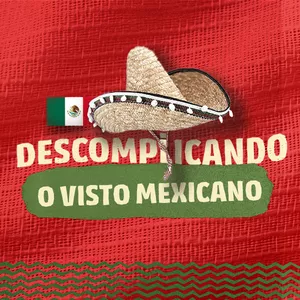 Imagem de capa para o Curso online Descomplicando o Visto Mexicano
