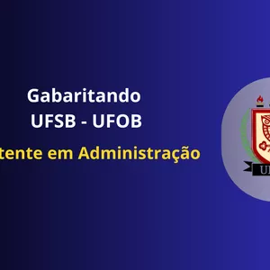 Imagem do curso Gabaritando  UFSB e UFOB - Assistente em Administração 
