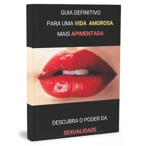 Imagem de capa para o Ebook Guia Definitivo Para Uma Vida Amorosa Mais Apimentada