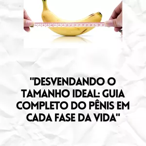 Imagem de capa para o Ebook "Desvendando o Tamanho Ideal: Guia Completo do Pênis em Cada Fase da Vida"