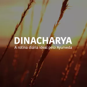 Imagem de capa para o Curso online Dinacharya - a rotina diária saudável (vídeo aulas + e-book)