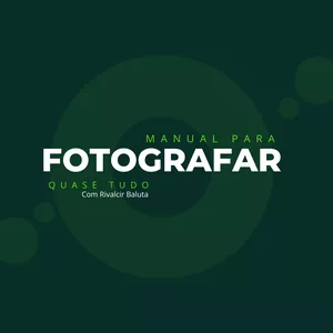 Imagem do curso O Manual para Fotografar Quase Tudo