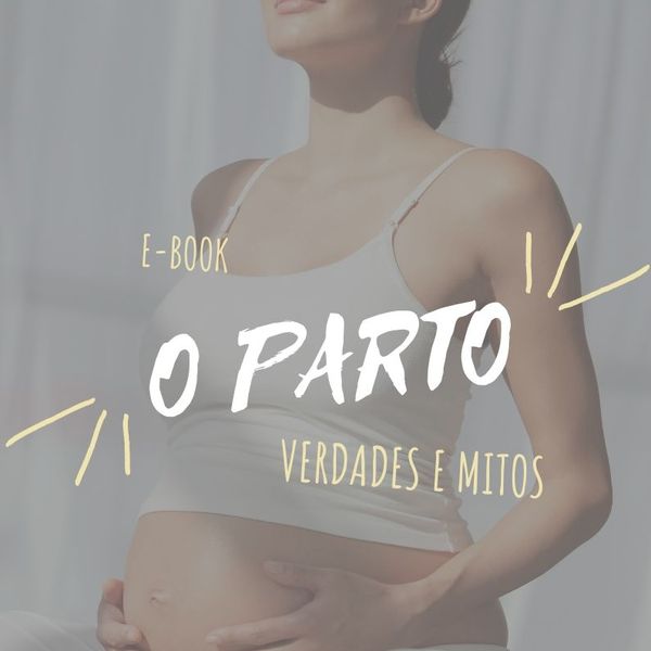 O PARTO mitos e verdades Hotmart