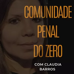 Imagem de capa para o Curso online COMUNIDADE PENAL DO ZERO COM CLÁUDIA BARROS