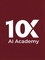 10X AI Academy