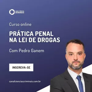 Prática Penal na Lei de Drogas