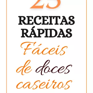 Imagem de capa para o Ebook 25 Receitas Rápidas de Doces Caseiros Fáceis