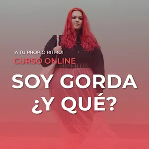 Imagen de portada para Curso online Soy Gorda, ¿y qué?