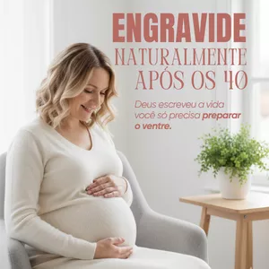 Imagem de capa para o Ebook Engravide Naturalmente Após os 40